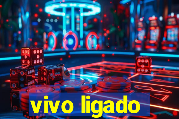 vivo ligado